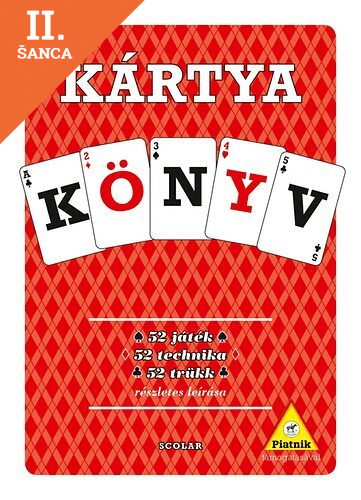 Lacná kniha Kártyakönyv - 52 JÁTÉK, 52 TECHNIKA, 52 TRÜKK RÉSZLETES LEÍRÁSA