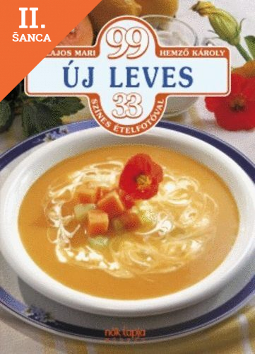 Lacná kniha 99 új leves 33 színes ételfotóval