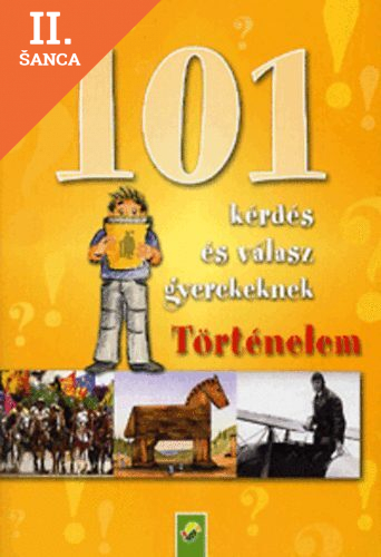 Lacná kniha 101 kérdés és válasz gyerekeknek: Történelem