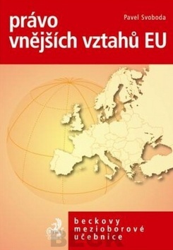 Právo vnějších vztahů EU po Lisabonské smlouvě - Pavel Svoboda