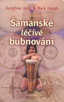 Kniha Šamanské léčivé bubnování