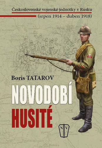 Kniha Novodobí husité - Československé vojenské jednotky v Rusku (srpen 1914 – duben 1918)