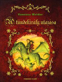 A tündekirály utazása - Vanessa Walder
