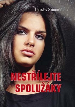 Kniha Nestřílejte spolužáky