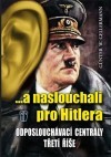 ...a naslouchali pro Hitlera - Gellermann Günther W.