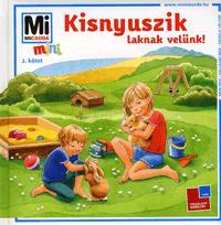Kisnyuszik laknak velünk!
