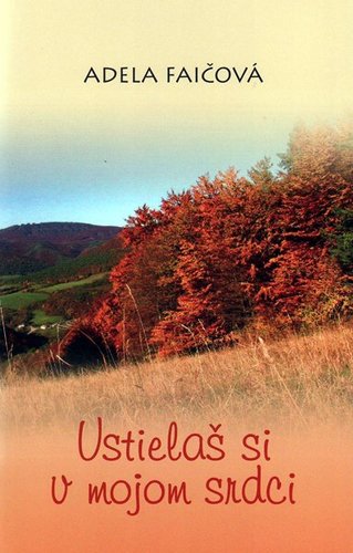 Kniha Ustielaš si v mojom srdci