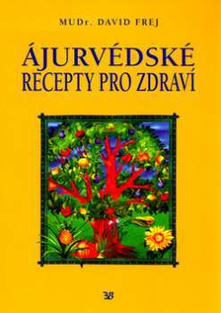 Kniha Ájurvédské recepty pro zdraví