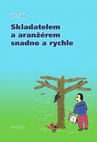 Kniha Skladatelem a aranžérem snadno a rychle - Vít Fiala