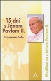 Kniha 15 dní s Jánom Pavlom II. - Francesco Follo