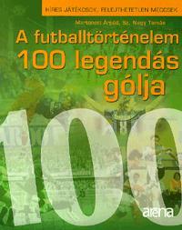 A futballtörténelem 100 legendás gólja