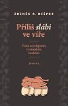 Příliš slábi ve víře