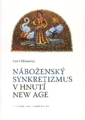 Kniha Náboženský synkretizmus v hnutí New Age - Eva Orbanová