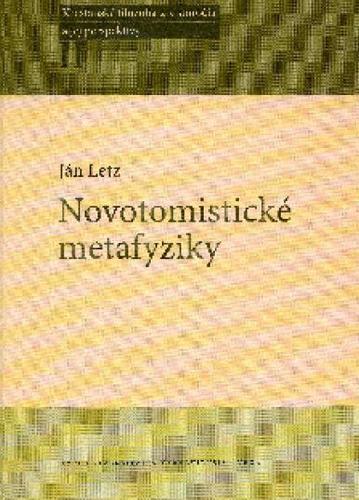 Kniha Novotomistické metafyziky - Ján Letz