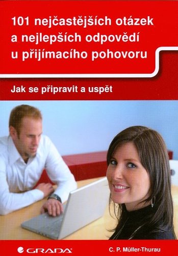 101 nejčastějších otázek a nejlepších odpovědí u přijímacího pohovoru