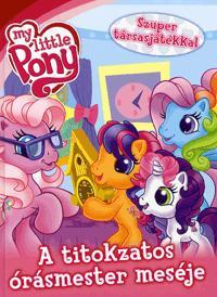 My Little Pony: A titokzatos órásmester meséje