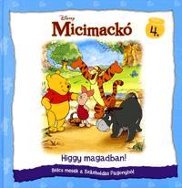 Micimackó: Higgy magadban!