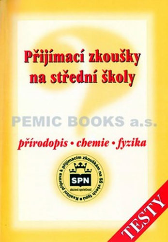 Kniha Přijímací zkoušky na střední školy - Přírodopis - chemie - fyzika