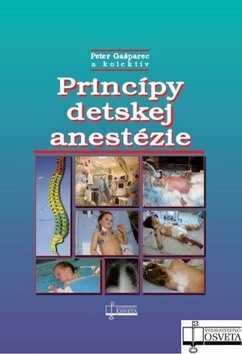 Princípy detskej anestézie - Peter Gašparec,Kolektív autorov