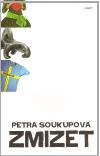 Zmizet - Petra Soukupová,Milan Soukup