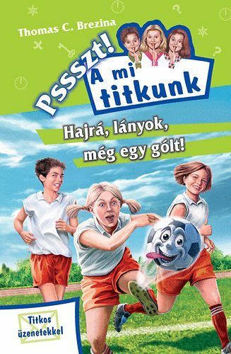 Kniha Hajrá, lányok, még egy gólt! - Thomas Brezina