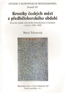Kroniky českých měst z předbělohorského období studia městského kronikářství v Čechách v letech 1526-1620