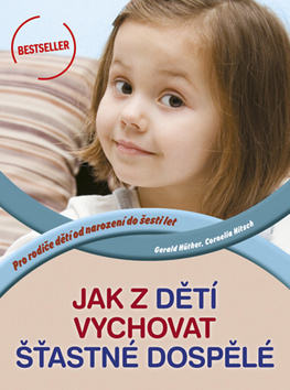 Kniha Jak z dětí vychovat šťastné dospělé - Cornelia Nitsch,Gerald Hüther,Eva Kadlecová