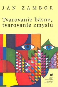 Kniha Tvarovanie básne, tvarovanie zmyslu - Ján Zambor