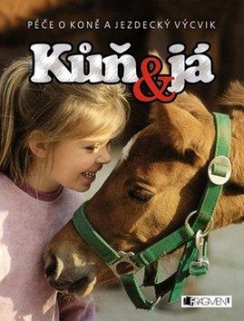 Kniha Kůň a já - Kolektív autorov,Rosie Dickins