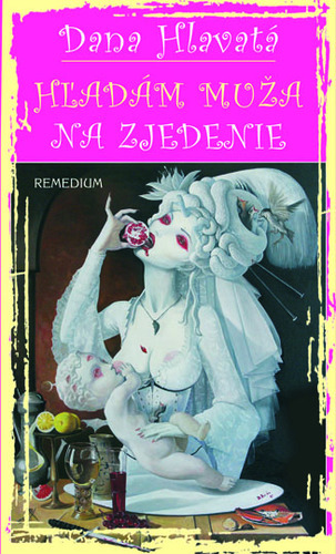 Kniha Hľadám muža na zjedenie - Dana Hlavatá