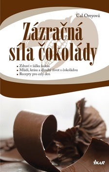 Kniha Zázračná síla čokolády - Cal Oreyová