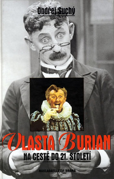 Vlasta Burian na cestě do 21. století
