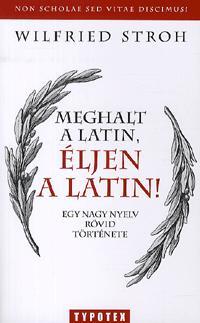 Kniha Meghalt a latin, éljen a latin! - Wilfried Stroh