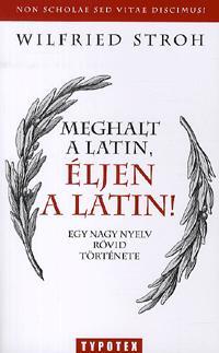 Meghalt a latin, éljen a latin! - Wilfried Stroh