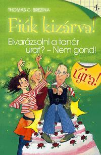 Fiúk kizárva! 4.: Elvarázsolni a tanár urat? - Nem gond!