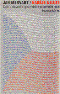 Kniha Naděje a iluze - Čeští a slovenští spisovatelé v reformním hnutí šedesátých let