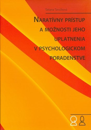 Naratívny prístup a možnosti jeho uplatnenia v psychologickom poradenstve