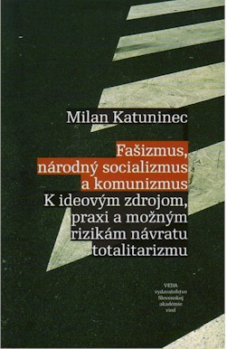 Kniha Fašizmus, národný socializmus a komunizmus - Milan Katuninec