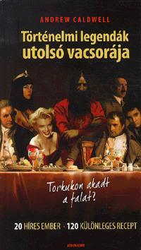 Történelmi legendák utolsó vacsorája