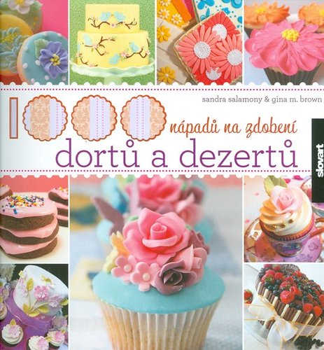 1000 nápadů na zdobení dortů a dezertů