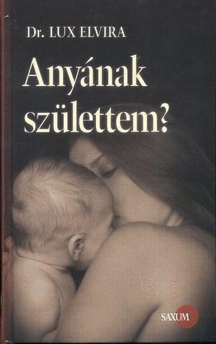 Anyának születtem?