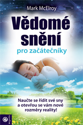 Kniha Vědomé snění pro začátečníky - Mark McElroy,Petr Němčanský