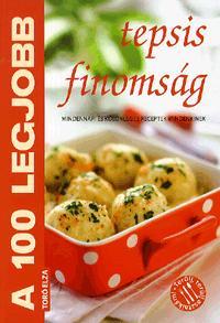 A 100 legjobb tepsis finomság