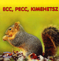 Ecc, pecc, kimehetsz!
