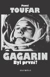 Gagarin. Byl první?