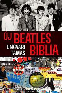 Kniha Új Beatles-biblia - Tamás Ungvári
