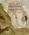 Kniha Putování mladého Lin-ťiho - Šu-La-Ce,Martin Svoboda