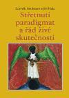 Střetnutí paradigmat a řád živé skutečnosti - Jiří Fiala,Kolektív autorov