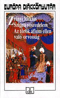 Kniha Szigeti veszedelem - Az török áfium ellen való orvosság - Miklós Zrínyi