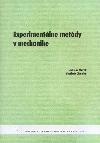 Experimentálne metódy v mechanike - Kolektív autorov,Ladislav Starek